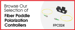 Browse Our Selection of Fiber Paddle Polarization Controllers
